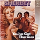 Sherbet - You've Got The Gun